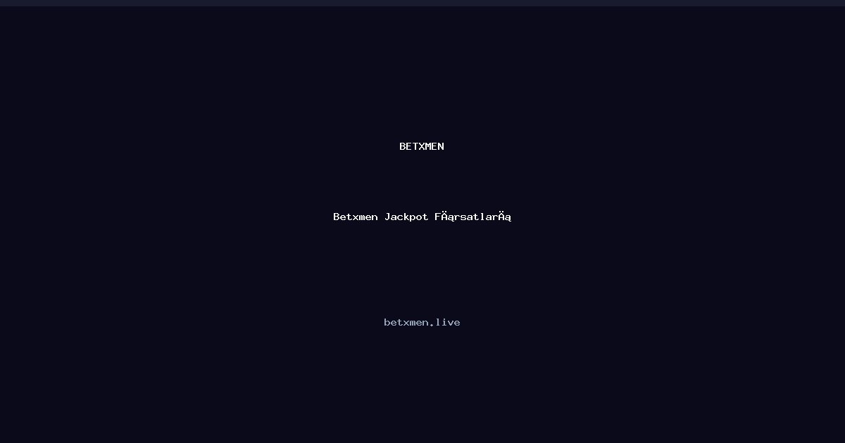 Betxmen Jackpot Fırsatları