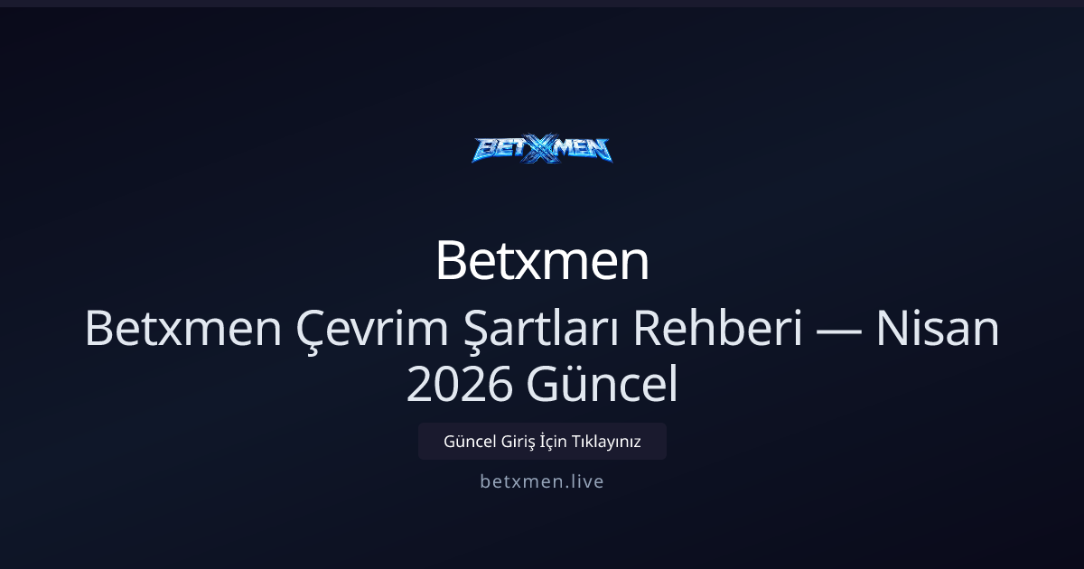Betxmen Bonus Çevrim Rehberi — Nisan 2026 Güncellemesi Betxmen Bonus Çevrim Rehberi — Nisan 2026 Güncellemesi - Betxmen rehber görseli