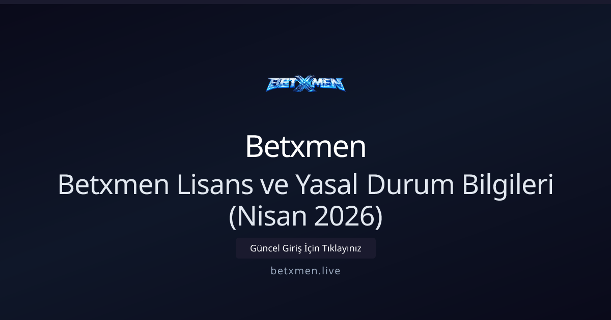 Betxmen Lisans, Güvenlik ve Kullanıcı Hakları Rehberi - Nisan 2026 Betxmen Lisans, Güvenlik ve Kullanıcı Hakları Rehberi - Nisan 2026 - Betxmen rehber görseli