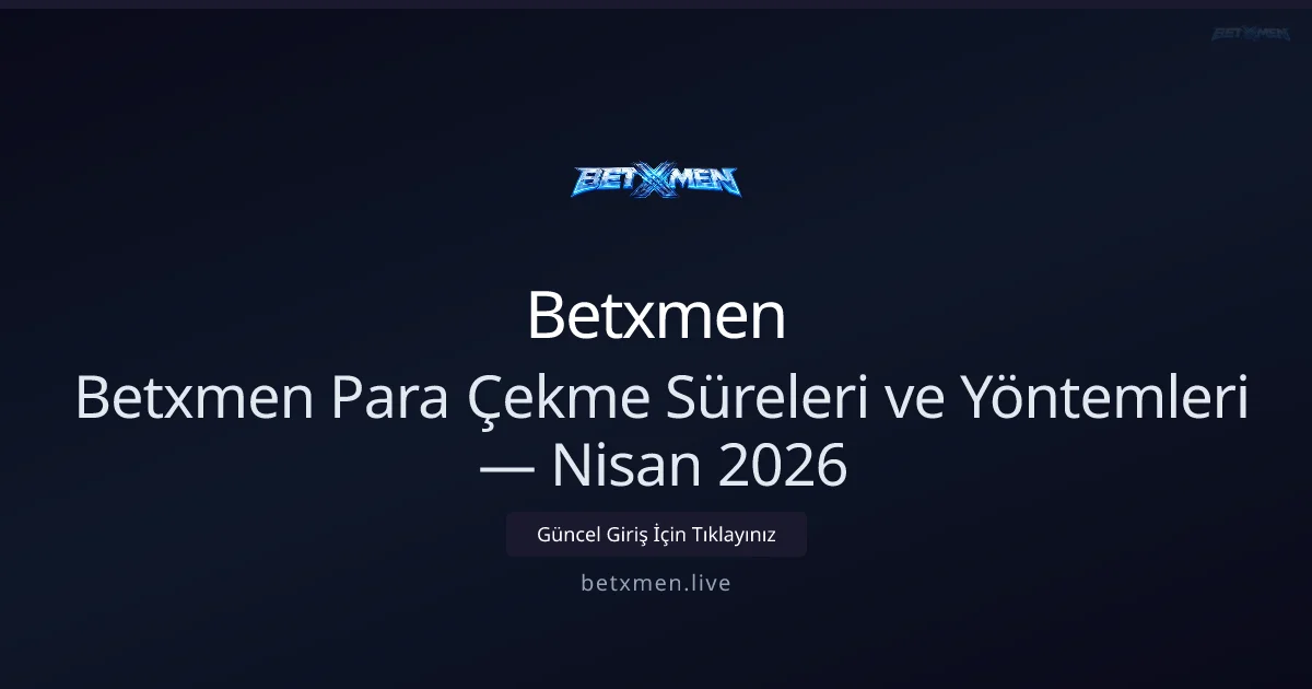 Betxmen Para Çekme İşlemleri: Yöntemler ve Tahmini Süreler - Betxmen rehber görseli