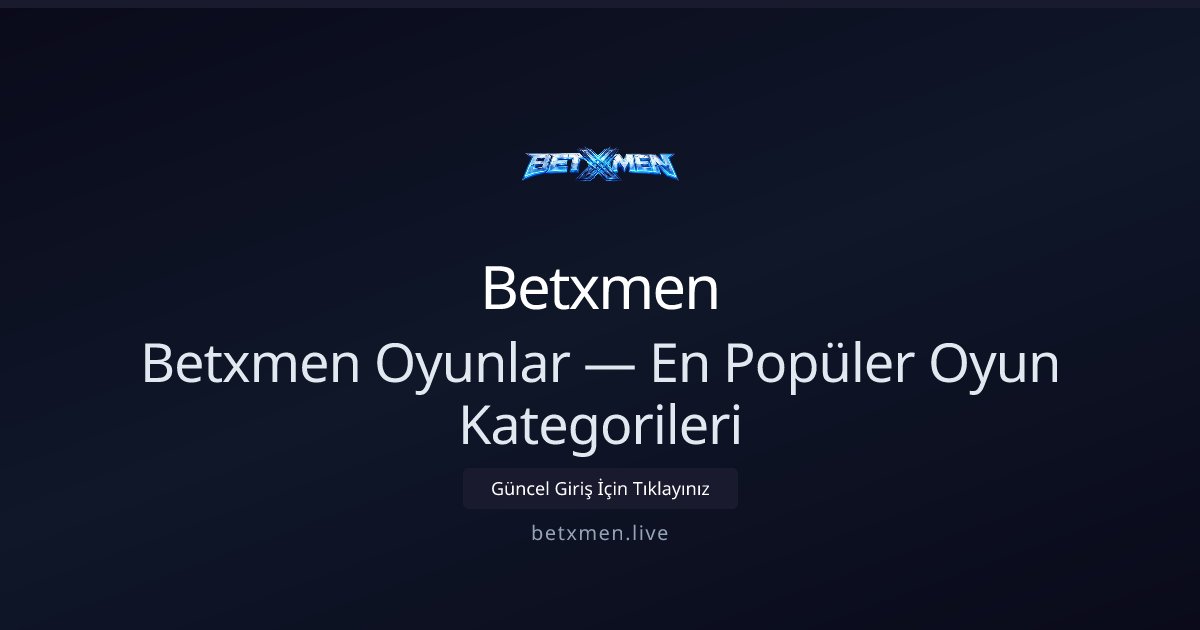 Betxmen Betxmen Oyunlar — En Popüler Oyun Kategorileri